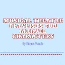 Student Blog: Musical Theatre Playlists for Marvel Characters: Part 1