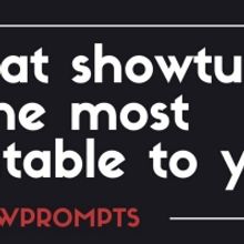 BWW Prompts: Which Showtune Is Most Relatable to You?