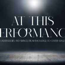 New Broadway Documentary AT THIS PERFORMANCE... is in Production