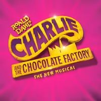 BWW Review: CHARLIE AND THE CHOCOLATE FACTORY - Scrumdiddlyumptious Fun For Everyone