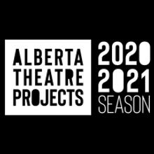 Alberta Theatre Projects To Modify 2020-2021 Season Due To COVID-19