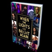 New Book Spotlighting the Theater Shutdown WHEN THE LIGHTS ARE BRIGHT AGAIN…