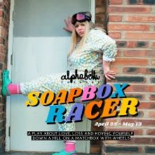 The North East Debut Of SOAPBOX RACER Comes To Alphabetti Theatre