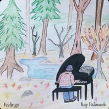 Ray Palousek Releases Newest EP FEELINGS