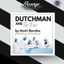 Passage Theatre Company To Stage Amiri Baraka Plays DUTCHMAN and THE SLAVE