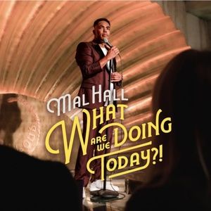 Comedian Mal Hall to Release New Stand-Up Special WHAT ARE WE DOING TODAY?! in…