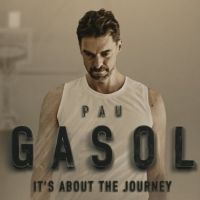 VIDEO: Watch the Trailer for PAU GASOL: IT'S ABOUT THE JOURNEY