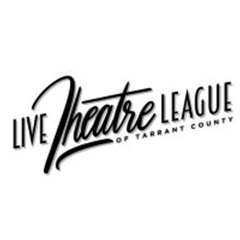 Live Theatre League of Tarrant County Establishes Relief Fund for Theatre Artists and