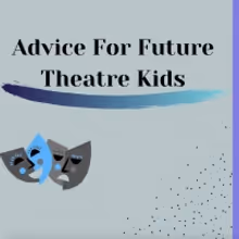 Advice To Those Who Want To Do Theatre