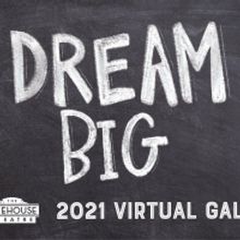 The Firehouse Theatre Announces Dream Big 2021 Virtual Gala