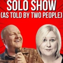A SOLO SHOW TOLD BY TWO PEOPLE to Play Edinburgh Fringe Beginning Tonight
