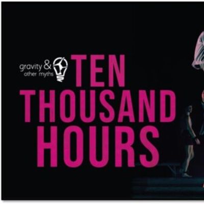 GRAVITY & OTHER MYTHS: TEN THOUSAND HOURS to Open at Aronoff Center
