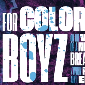 FOR COLORED BOYZ… West Coast Premiere is Coming to The Underground Theater
