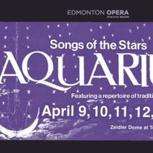 Review: Edmonton Opera Presents AQUARIUS: SONGS OF THE STARS