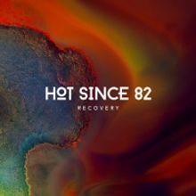 Hot Since 82 Drops Anticipated New Album Recovery