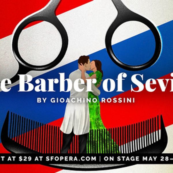 Video: First Look at THE BARBER OF SEVILLE at San Francisco Opera - San Francisco / Bay Area Theater Video