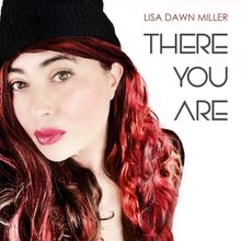 Lisa Dawn Miller Releases New Song 'There You Are'