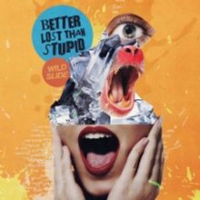 Better Lost Than Stupid Announce Debut Album
