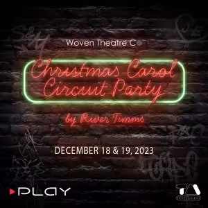 Woven Theatre Premieres CHRISTMAS CAROL CIRCUIT PARTY: A Queerification Of The…