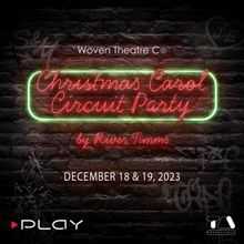 Woven Theatre Premieres CHRISTMAS CAROL CIRCUIT PARTY: A Queerification Of The Dicken