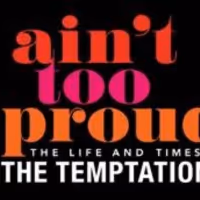 AIN'T TOO PROUD - THE LIFE AND TIMES OF THE TEMPTATIONS Is Coming To Seattle!