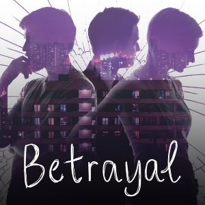 Review: A Pinteresque Triumph: BETRAYAL’s Raw Passion Shines at Old Fitz