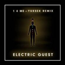 Electric Guest Teams Up with Yuksek for '1 4 Me' Remix