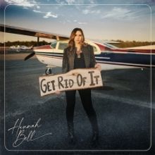 Hannah Bell Releases Brand New Single 'Get Rid of It'