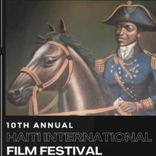 10th Annual HAITI INTERNATIONAL FILM FESTIVAL Will Honor Winners Of Haitian Diaspora,