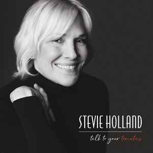 Stevie Holland to Celebrate New Album TALK TO YOUR TOMATOES at 54 Below