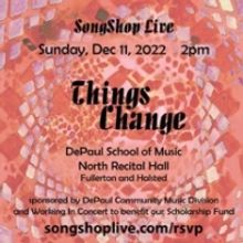 SongShop Live Presents THINGS CHANGE, December 11