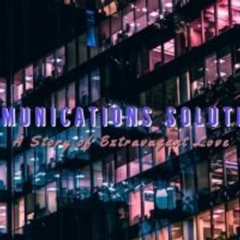Theater 29 Presents COMMUNICATIONS SOLUTIONS: A Story Of Extravagant Love, Premiering