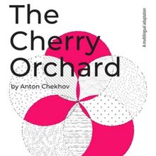 Multilingual Production Of Anton Chekhov's THE CHERRY ORCHARD Announced At Under St M