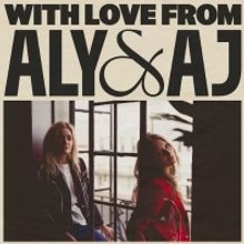 Aly & AJ Release New Single 'With Love From'