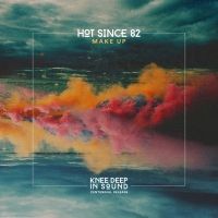 Hot Since 82 Releases New Single 'Make Up'