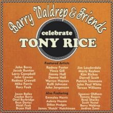 Barry Waldrep to Honor Tony Rice With All Star Tribute Featuring Vince Gill, John…