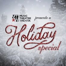 Music Theatre Wichita Presents Holiday Special