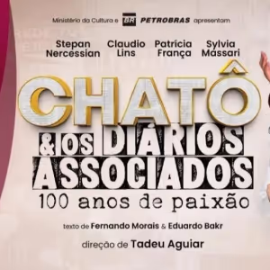 New Musical Celebrates a Century of Brazilian Media Legend: CHATÔ E OS DIÁRIOS ASSOCIADOS – 100 ANOS DE PAIXÃO Opens in São Paulo