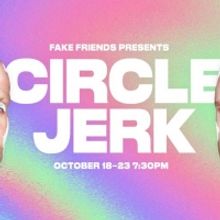 Queer Comedy CIRCLE JERK Extends To November 7 And Debuts New Trailer