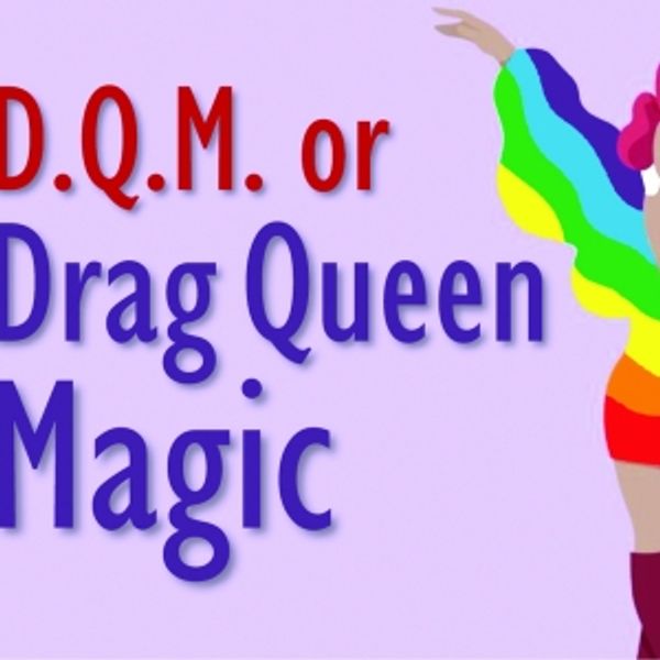 Ian August's D.Q.M. OR DRAG QUEEN MAGIC Will Premiere at 7th Annual Durango PlayFest Photo