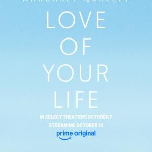 LOVE OF YOUR LIFE Streams on Prime Video