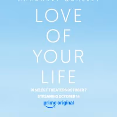 LOVE OF YOUR LIFE Streams on Prime Video