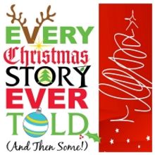 Sauk Announces Cast For EVERY CHRISTMAS STORY EVER TOLD (AND THEN SOME!)