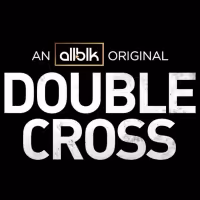 VIDEO: ALLBLK Releases DOUBLE CROSS Season Three Trailer