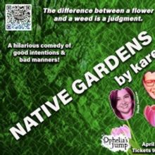 Ophelia's Jump Presents NATIVE GARDENS, A Hot-Button Comedy By Karen Zacarías