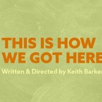 Native Earth Performing Arts to Present THIS IS HOW WE GOT HERE