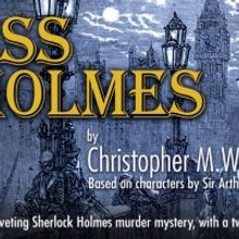 Review: MISS HOLMES at David S. & Anne V. Howard Studio Theatre