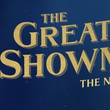 THE GREATEST SHOWMAN Will Premiere in London in Spring 2026