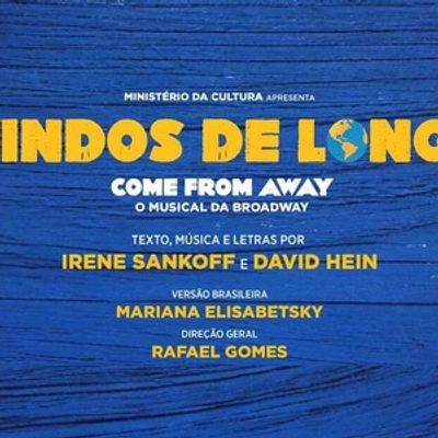VINDOS DE LONGE (Come From Away) Lands at Teatro Ruth Escobar, With Heart, Humor, and Hope