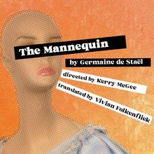 THE MANNEQUIN by Germaine de Staël To Be Presented By We Happy Few in DC This Spring